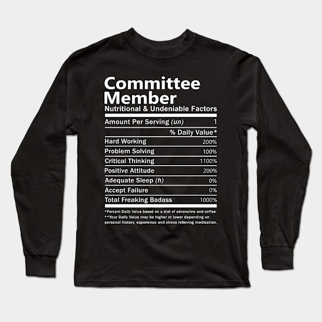 Committee Member T Shirt - Nutritional and Undeniable Factors Gift Item Tee Long Sleeve T-Shirt by Ryalgi